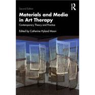 Materials and Media in Art Therapy: Contemporary Theory and Practice by Catherine Hyland Moon, 9781032710181
