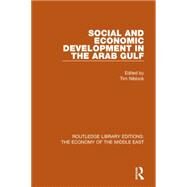 Social and Economic Development in the Arab Gulf (RLE Economy of Middle East) by Niblock; Tim, 9781138810181