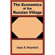 The Economics of the Russian Village by Hourwich, Isaac A., 9781410200181