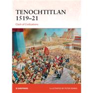 Tenochtitlan 1519-21 by Sheppard, Si; Dennis, Peter, 9781472820181