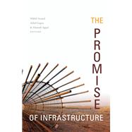 The Promise of Infrastructure by Anand, Nikhil; Gupta, Akhil; Appel, Hannah, 9781478000181