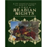 The Arabian Nights by Wiggin, Kate Douglas Smith; Smith, Nora A.; Parrish, Maxfield, 9781534430181