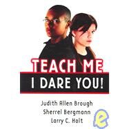 Teach Me - I Dare You! by Brough, Judith Allen, 9781596670181