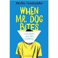 When Mr. Dog Bites by Conaghan, Brian, 9781681190181