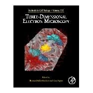 Three-dimensional Electron Microscopy by Wilson, Leslie; Pigino, Gaia; Muller-Reichert, Thomas, 9780128170182