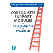 Corequisite Support Modules for College Algebra or Precalculus -- Access Card Plus Workbook Package by Corequisite Support Faculty Team, 9780135860182