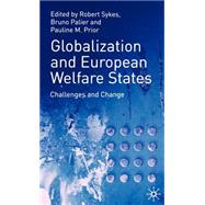 Globalization and European Welfare States Challenges and Change by Sykes, Robert; Palier, Bruno; Prior, Pauline M., 9780333790182