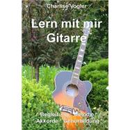 Lern Mit Mir Gitarre by Vogler, Charlise, 9781502360182