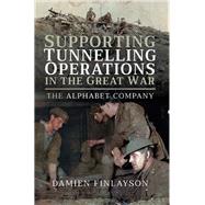 Supporting Tunnelling Operations in the Great War by Finlayson, Damien, 9781526740182
