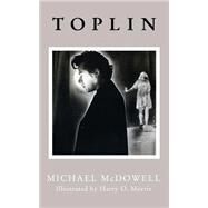 Toplin by McDowell, Michael; Morris, Harry O., 9781943910182