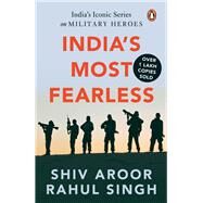 India's Most Fearless India's Iconic Series on Military Heroes by Singh, Shiv Aroor, 9780143460183