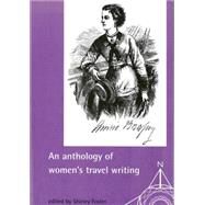 An anthology of womens travel writing by Foster, Shirley; Mills, Sara, 9780719050183