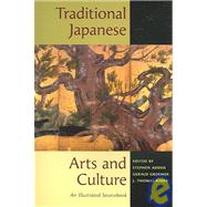 Traditional Japanese Arts And Culture by Addiss, Stephen; Groemer, Gerald; Rimer, J. Thomas, 9780824820183