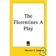 The Florentines a Play by Samuels, Maurice V., 9781417900183