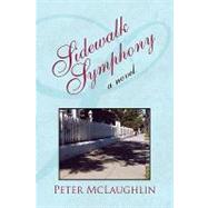Sidewalk Symphony : A Novel by MCLAUGHLIN PETER, 9781425750183