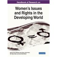Handbook of Research on Women's Issues and Rights in the Developing World by Mahtab, Nazmunnessa; Haque, Tania; Khan, Ishrat; Islam, Mynul; Wahid, Ishret Binte, 9781522530183