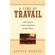 A Time of Travail by Marcus, Steven, 9781591600183