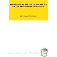 The Political System of the Anuak of the Anglo-egyptian Sudan by Evans-Pritchard, E. E., 9781845200183