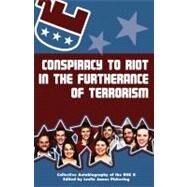 Conspiracy to Riot in the Furtherance of Terrorism Collective Autobiography of the RNC 8 by Pickering, Leslie James; Hayden, Tom, 9781936900183