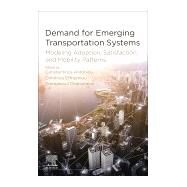 Demand for Emerging Transportation Systems by Antoniou, Constantinos; Efthymiou, Dimitrios; Chaniotakis, Emmanouil, 9780128150184