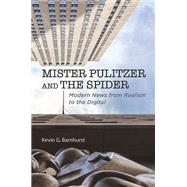 Mister Pulitzer and the Spider by Barnhurst, Kevin G., 9780252040184