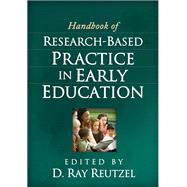 Handbook of Research-Based Practice in Early Education by Reutzel, D.  Ray, 9781462510184