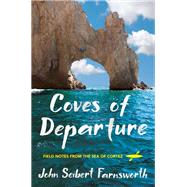 Coves of Departure by Farnsworth, John Seibert, 9781501730184