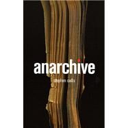 Anarchive by Collis, Stephen, 9781554200184