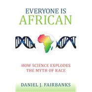 Everyone Is African by Fairbanks, Daniel J., 9781633880184
