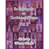 The Encyclopedia on the Alchemy of Women Vol. II by Booker, Keenan, 9781943820184