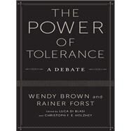 The Power of Tolerance by Brown, Wendy; Forst, Rainer; Di Blasi, Luca; Holzhey, Christoph F. E., 9780231170185