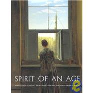 Spirit of an Age : Nineteenth-Century Paintings from the Nationalgalerie, Berlin by Edited by Claude Keisch; With essays by Peter-Klaus Schuster, Claude Keisch, Ang, 9780300090185