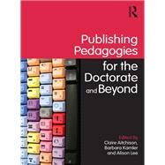 Publishing Pedagogies for the Doctorate and Beyond by Aitchison; Claire, 9780415480185