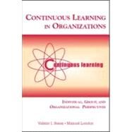 Continuous Learning in Organizations: Individual, Group, and Organizational Perspectives by Sessa; Valerie I., 9780805850185