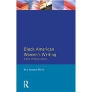 Black American Women's Writings by Birch,Eva Lennox, 9781138180185