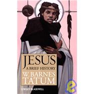 Jesus A Brief History by Tatum, W. Barnes, 9781405170185