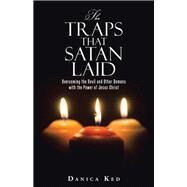The Traps That Satan Laid by Ked, Danica, 9781504310185