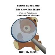 Benny Boyle and the Haunted Teddy by Bryant, Scott D., 9781522750185
