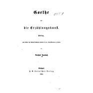 Goethe Und Die Erzhlungskunst by Auerbach, Berthold, 9781523360185