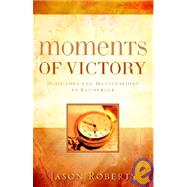 Moments of Victory by Roberts, Jason, 9781600340185