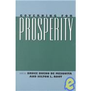 Governing for Prosperity by Edited by Bruce Bueno de Mesquita and Hilton L. Root, 9780300080186