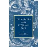 Thucydides and Internal War by Jonathan J. Price, 9780521780186