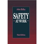 Safety At Work by RIDLEY, JOHN R.,ED., 9780750610186