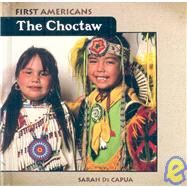 The Choctaw by De Capua, Sarah, 9780761430186