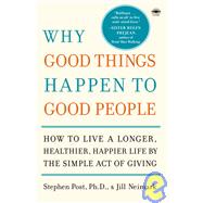 Why Good Things Happen to Good People by POST, STEPHEN PHDNEIMARK, JILL, 9780767920186