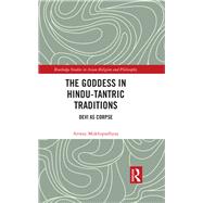 The Goddess in Hindu-Tantric Traditions: Devi as Corpse by Mukhopadhyay; Anway, 9781138480186