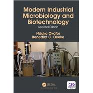 Modern Industrial Microbiology and Biotechnology, Second Edition by Okeke; Benedict C., 9781138550186