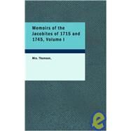 Memoirs of the Jacobites of 1715 and 1745 by Mrs Thomson, Thomson, 9781437530186