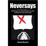 Neversays by Bryant, Randi, 9781543460186