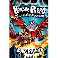 Hombre Perro: Juan el Grande cree (Dog Man: Big Jim Believes) by Pilkey, Dav; Pilkey, Dav, 9798225030186